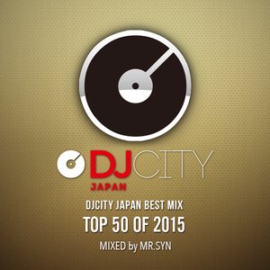 DJCITY TOP 50 OF 2015 MIX by MR.SYN