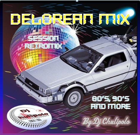 DELOREAN MIX 1. – DJ.CHULIPOLO