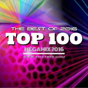 TOP 100 MEGAMIX 2016 By DJ FmSteff