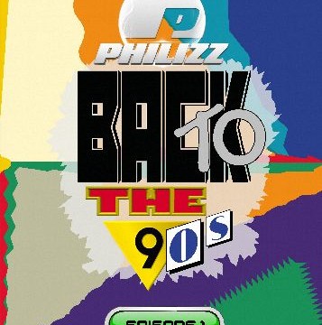 Philizz – Back To The 90s – Episode 1+2+3+4+5+6+7