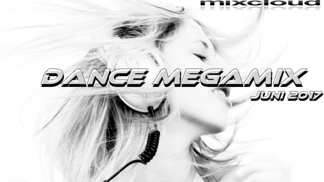 Dance Megamix Juni 2017 mixed by Dj Miray