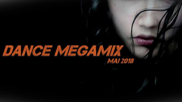 Dance Megamix Mai 2018 mixed by Dj Miray