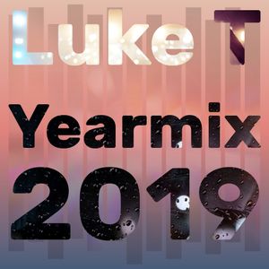 Luke T – Yearmix 2019