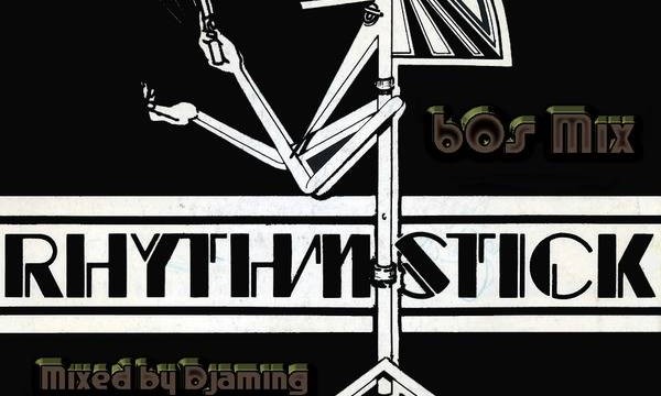 Rhythm Stick – 60s Mix (2020 Mixed by Djaming)