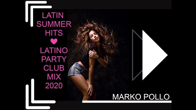 DJ MARKO POLLO – LATIN SUMMER HITS – LATINO PARTY CLUB MIX 2020