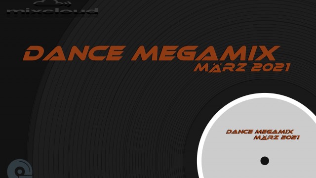 Dance Megamix March/März 2021 mixed by Dj Miray