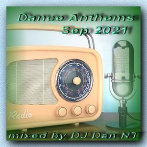 Dance Anthems Sep 2021 mixed by DJ Dan NT