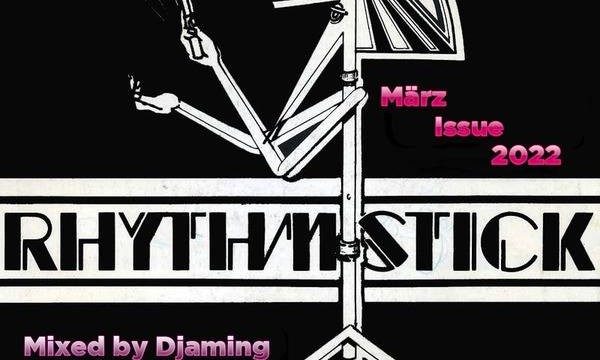 Rhythm Stick March 2022 mixed by Djaming