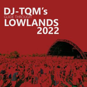 DJ-TQMs guide through Lowlands 2022