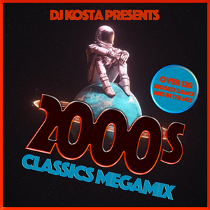 2000’s Classics MegaMix By DJ Kosta
