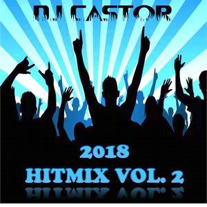 HitMix 2018 Vol. 2 – DJ Castor