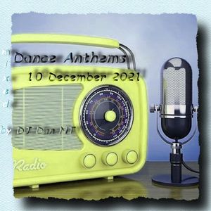Dance Anthems 10 December 2021mixed by DJ Dan NT