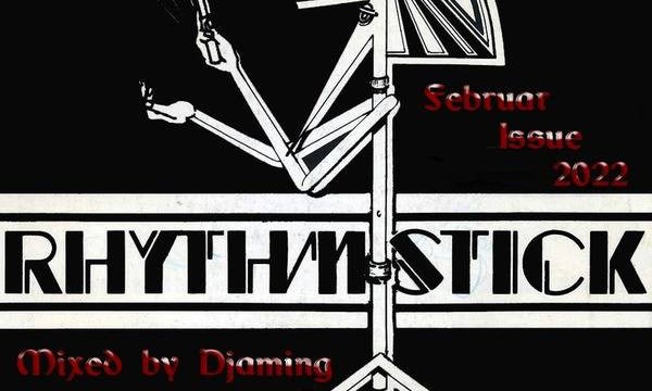 Rhythm Stick February 2022 mixed by Djaming