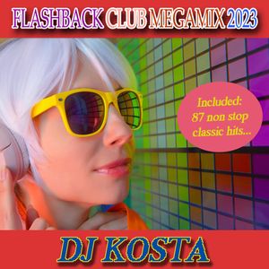 FLASHBACK CLUB MEGAMIX 2023 By DJ Kosta