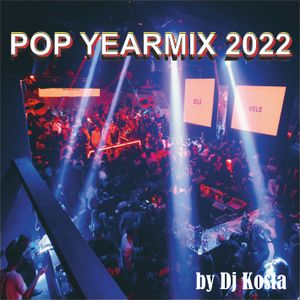 POP YEARMIX 2022 By DJ Kosta
