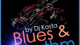 BLUES & RHYTHM By DJ Kosta