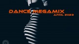 Dance Megamix April 2023 mixed by Dj Miray