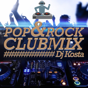 POP & ROCK CLUB MIX BY DJ Kosta