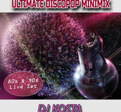 ULTIMATE DISCOPOP LIVE SET MINIMIX By DJ Kosta