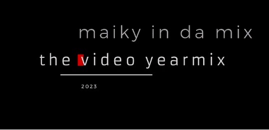 Maiky In Da Mix – The Video Yearmix 2023