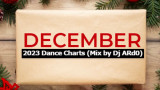 December 2023 Dance Charts Mix by Dj ARd0