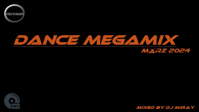 Dance Megamix März 2024 mixed by Dj Miray