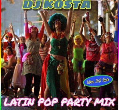 LATIN POP PARTY MIX By DJ Kosta