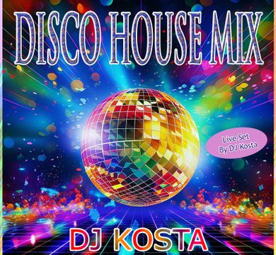 DISCO HOUSE MIX Live Set By DJ Kosta