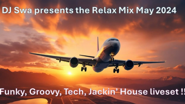DJ Swa presents the Relax Mix May 2024