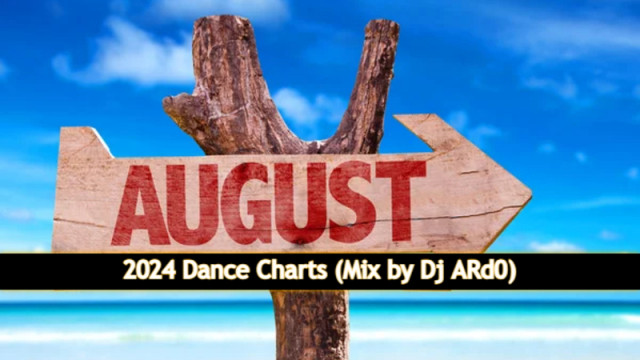 August 2024 Dance Charts Mix by Dj ARd0