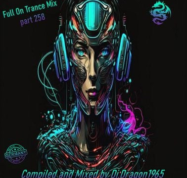 Full On Trance Mix part 258 by Dj.Dragon1965