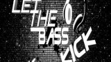 Let the Bass Kick by Dj.Dragon1965