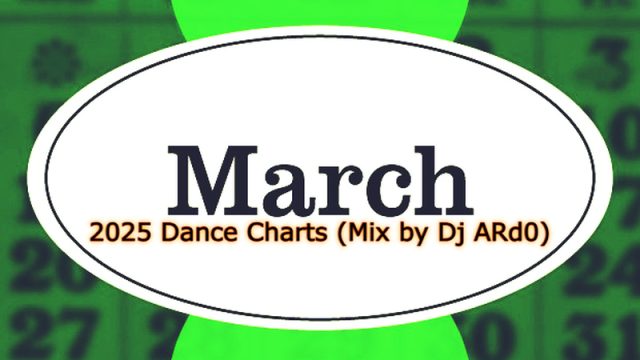 March 2025 Dance Charts Mix by Dj ARd0