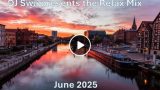 DJ Swa presents the Relax Mix June 2025