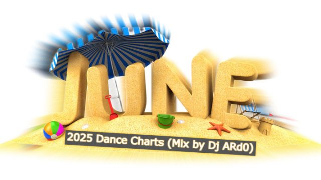 June 2025 Dance Charts – Mix by Dj ARd0