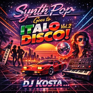 Synth Pop Goes to Italo Disco! Vol.2 By DJ Kosta