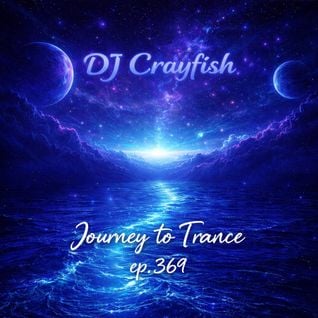 Dj.Crayfish – Journey to Trance ep.369