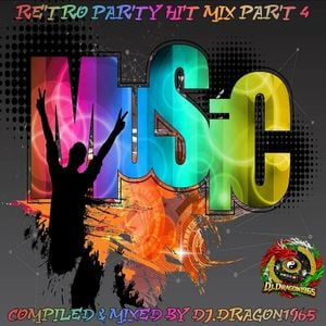 Retro Party Hit Mix part 4 by Dj.Dragon1965