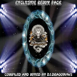 Exclusive Remix Pack by Dj.Dragon1965