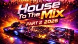 House To The Mix Part 2 – 2026 By Karel Dikkers