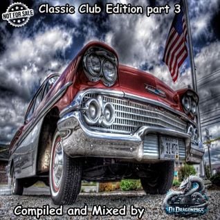 Classic Club Edition part 3 by Dj.Dragon1965