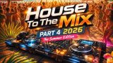 House To The Mix part 4 the Summer Edition by Karel Dikkers