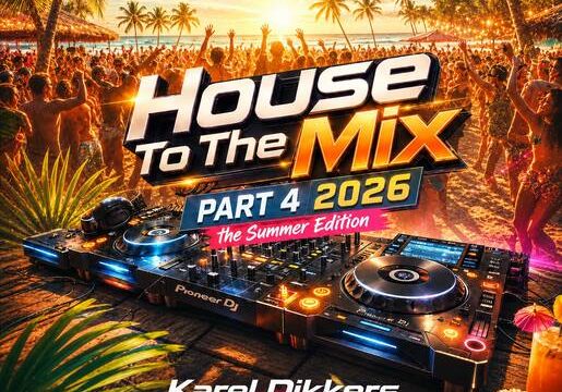House To The Mix part 4 the Summer Edition by Karel Dikkers