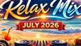 DJ Swa presents the Relax Mix July 2026