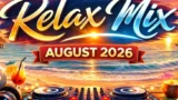 DJ Swa presents the Relax Mix August 2026