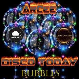 ArCee – Disco Today 415 (Bubbles)