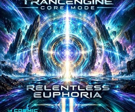 TrancEngine Core Mode – Relentless Euphoria II – on Trance21Radio – C0SM1C-4LPH4