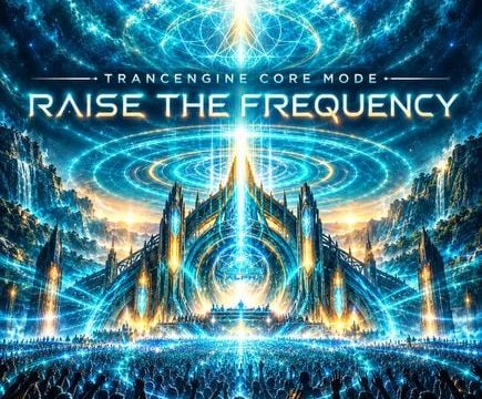 TrancEngine Core Mode – Raise The Frequency by C0SM1C-4LPH4