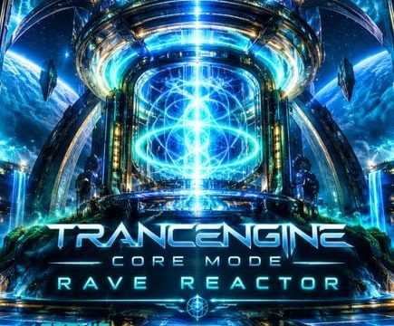 TrancEngine Core Mode – Rave Reactor @Trance21Radio – C0SM1C-4LPH4