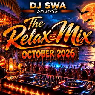 DJ Swa presents the Relax Mix October 2026
